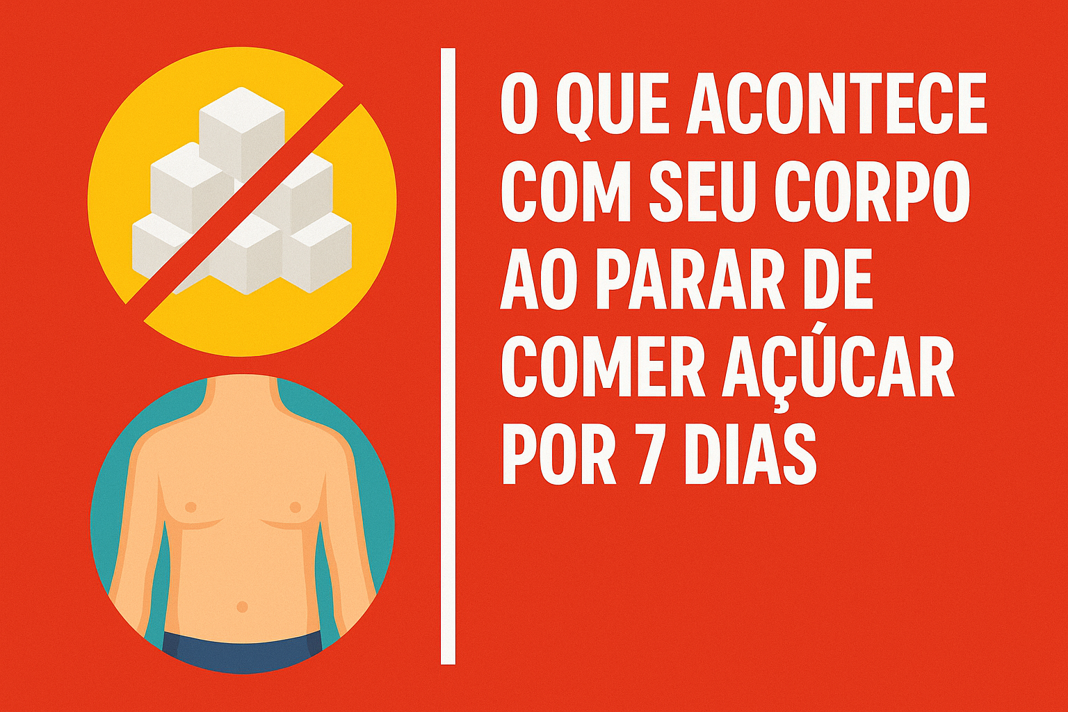 O Que Acontece com Seu Corpo ao Parar de Comer Açúcar por 7 Dias